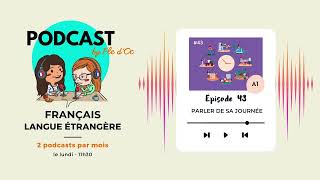 Parler de sa journée (A1) - Podcast by FLE d