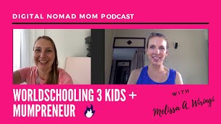 Worldschooling three kids as a mumpreneur - with Melissa A. Wiringi