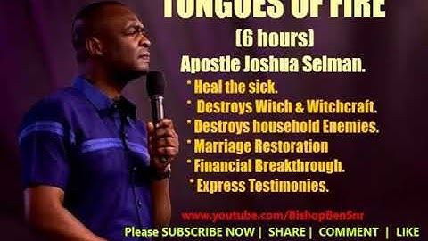 Tongues of Fire, Healings & Miracles - APOSTLE JOSHUA SELMAN  (6 Hours) - #Recommended