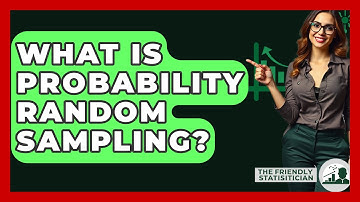 What Is Probability Random Sampling? - The Friendly Statistician