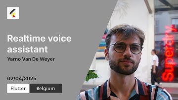 Realtime voice assistant | Yarno Van De Weyer | Flutter Belgium Meetup #23
