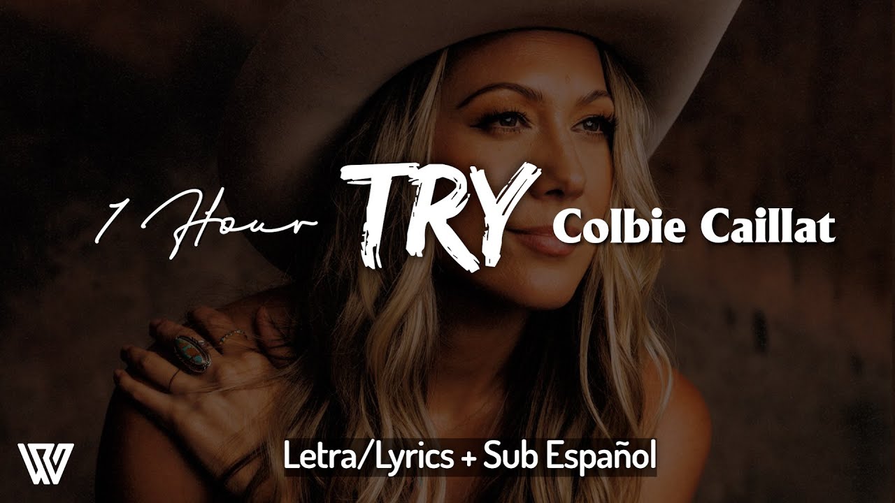 [1 Hour] Colbie Caillat - Try (Letra/Lyrics + Sub Español) Loop 1 Hour