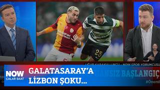 Galatasaray’a Lizbon şoku... 10 Eylül 2026 İlker Karagöz ile Çalar Saat