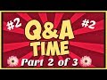 Answering Your Questions Part 2 of 3