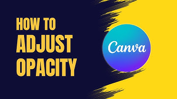 How to Adjust Opacity in Canva