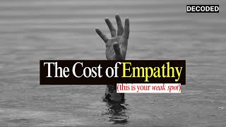 When Empathy Becomes Your Weakness