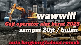 Paid Rp 20 Million/Month! Heavy Equipment Operators' Real Salaries Revealed!