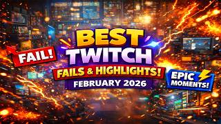 Best Twitch Streamer Fails & Highlights – February 2026 Compilation