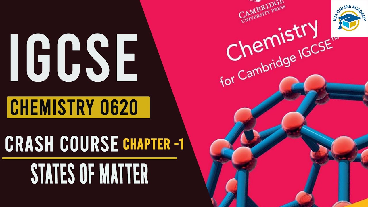 IGCSE Chemistry 0620 || Chapter 1 - States Of Matter || Crash Course ...