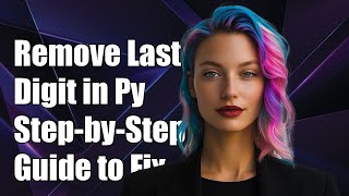 How to Remove the Last Digit from an Integer in Python: Step-by-Step Guide