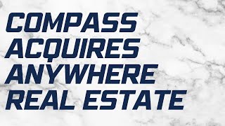 Compass Acquires Anywhere Real Estate | $4.2 Billion Merger Explained