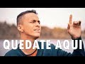 QUEDATE AQUI - Leonel Guzman - Musica Cristiana