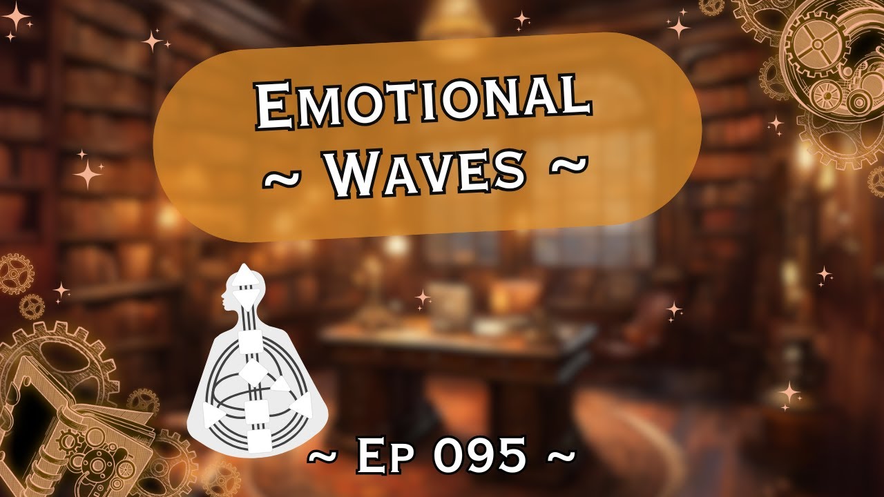 ~ Emotional Waves in HD ~ Ep 095 ~