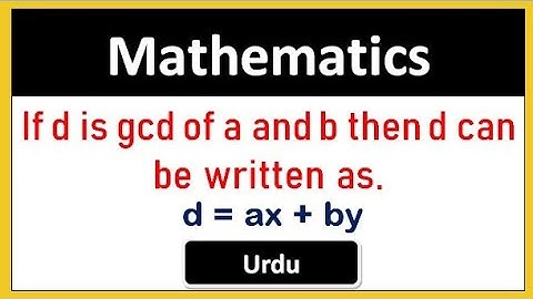 If d is gcd of a and b then d can written as a linear combination of a and b|Theory of Numbers