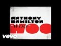 Anthony Hamilton - Woo (Audio)