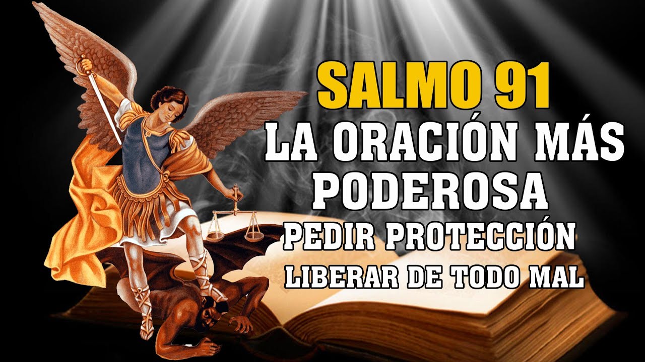 LA ORACIÓN MÁS PODEROSA SALMO 91 Y SAN MIGUEL ARCÁNGEL PEDIR PROTECCIÓN ...