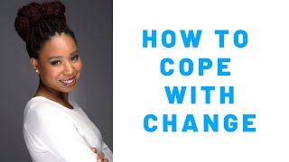 4 Ways To Cope With Change