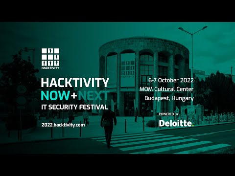#Hacktivity2022 NOW+NEXT - Summary of the 19th Edition // 6-7 October 2022