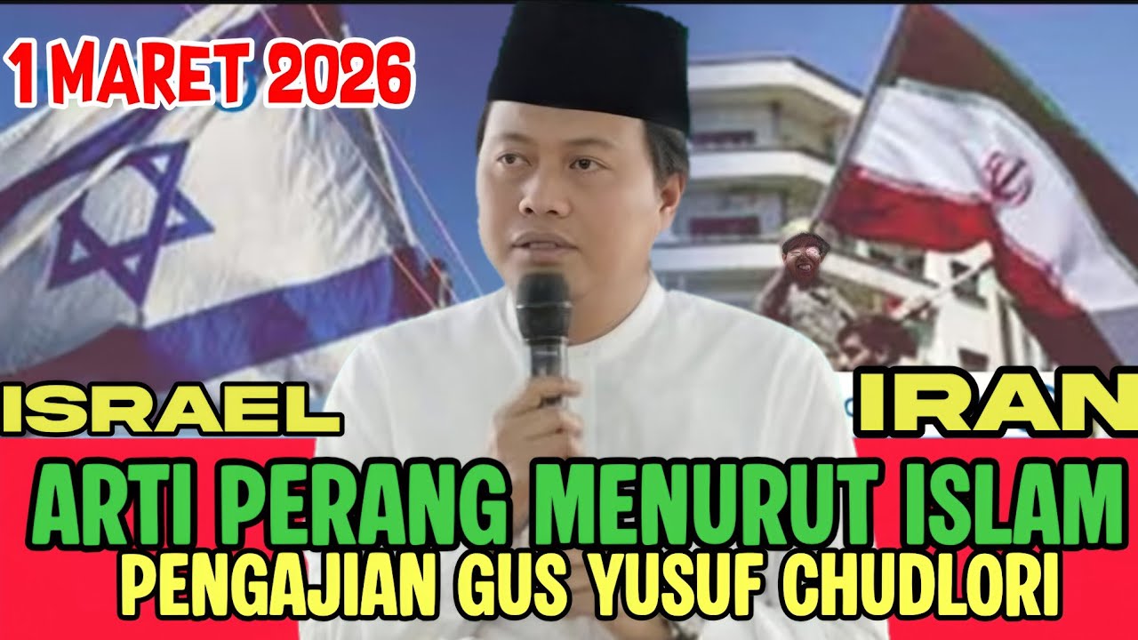 Arti Perang Menurut Islam/LIVE PENGAJIAN GUS YUSUF CHUDLORI TERBARU 2026(ISRAEL VS IRAN)