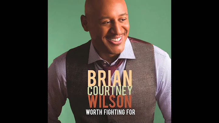 Brian Courtney Wilson - Worth Fighting For