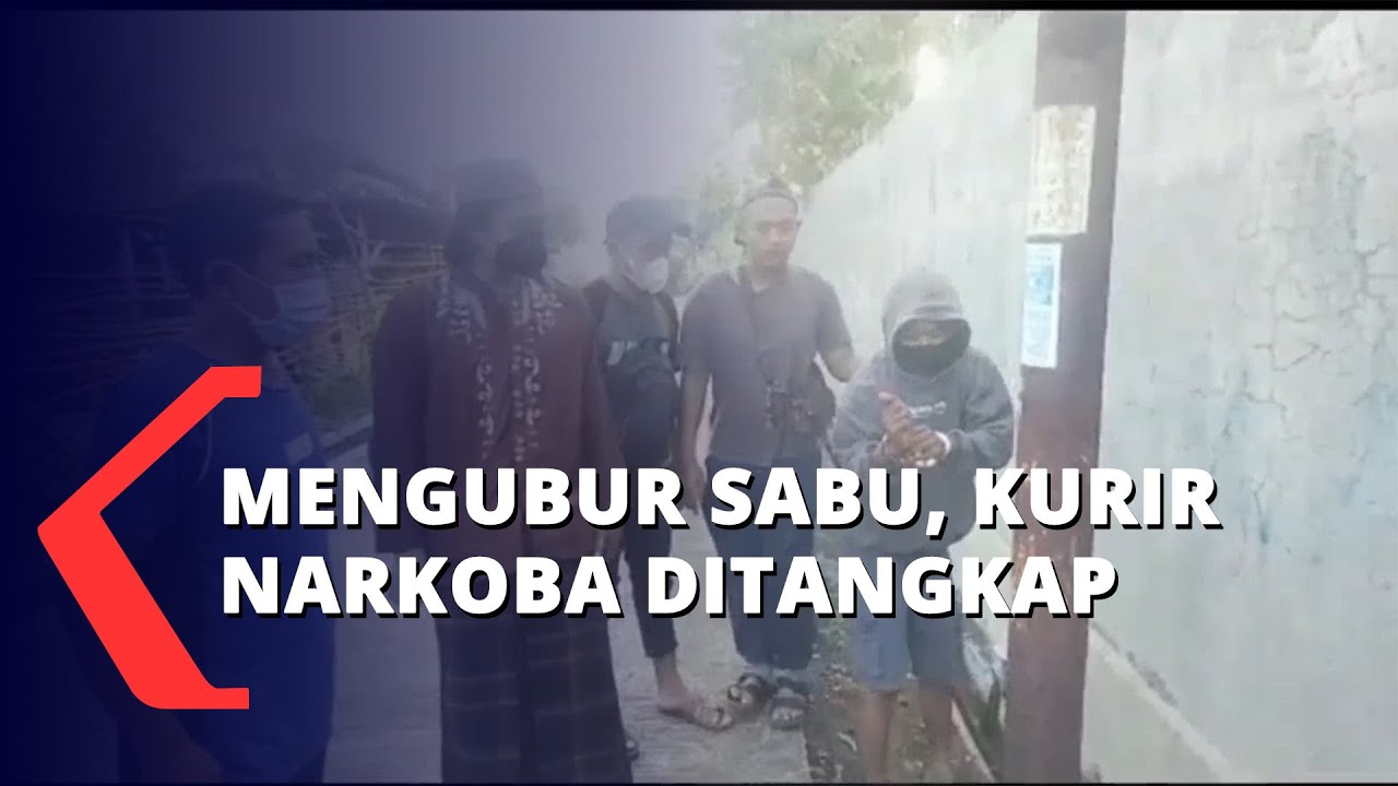 Mengubur Sabu, Kurir Narkoba Ditangkap