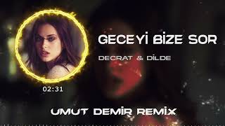 Decrat & Dilde - Geceyi Bize Sor ( Umut Demir Remix ) Resimi