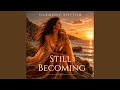 Still Becoming 