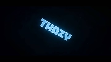 Intro for ThazyFX by VoXiL