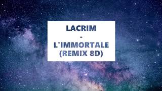 LACRIM - L'IMMORTALE (8D AUDIO MUSIC)