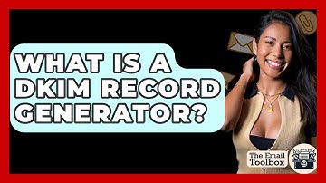 What Is A DKIM Record Generator? - TheEmailToolbox.com