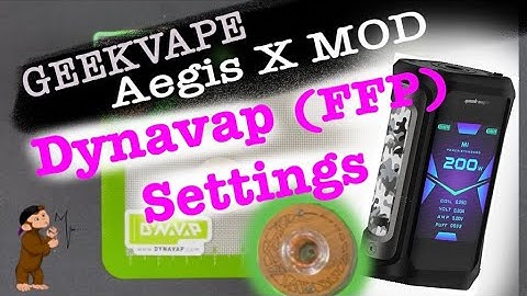 Get to know: AEGIS X MOD ~ Basic Settings to suit Dynavap’s FFP