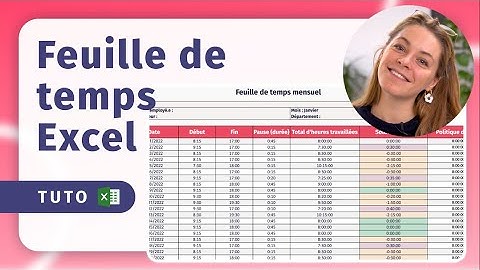 Comment créer une feuille de temps mensuel sur Excel ?