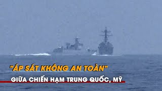 Khoảnh khắc 'áp sát không an toàn' giữa chiến hạm Trung Quốc, Mỹ ở eo biển Đài Loan