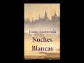 Noches Blancas - Fiódor Dostoyevski [AUDIOLIBRO COMPLETO]