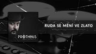 PROTHEUS - Ruda se mění ve zlato (Official audio)