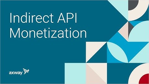 Indirect API Monetization: Extending the Value of your APIs