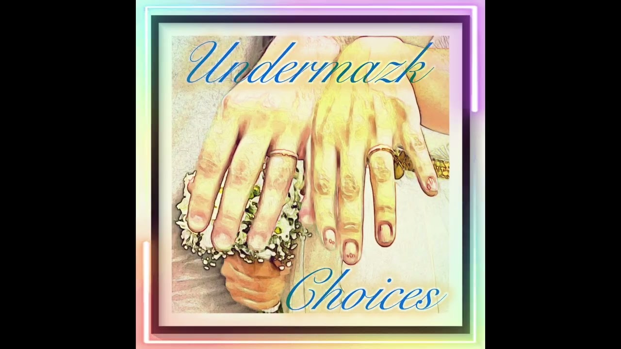 Undermazk - Choices