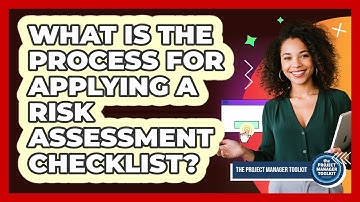 What Is the Process for Applying a Risk Assessment Checklist?