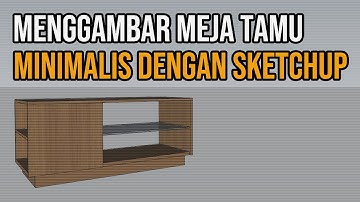 Membuat Meja Tamu Minimalis Dengan Sketchup