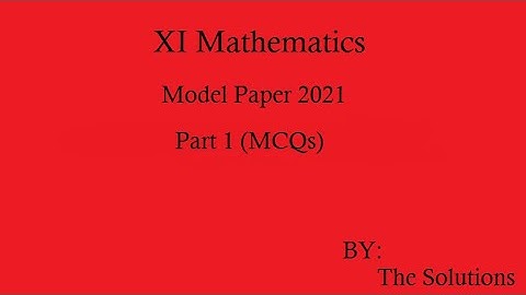 XI Model Paper Mathematics Part 1 MCQs