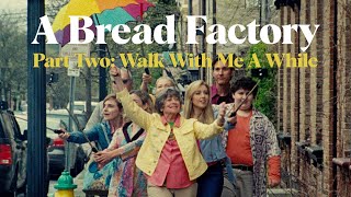 A Bread Factory Part Two: Walk With Me A While - Trailer | In Select Cinemas and On Digital HD now!