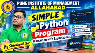 Simple Python Program | Execution & Explanation | Shivakant Sir | PIM Allahabad