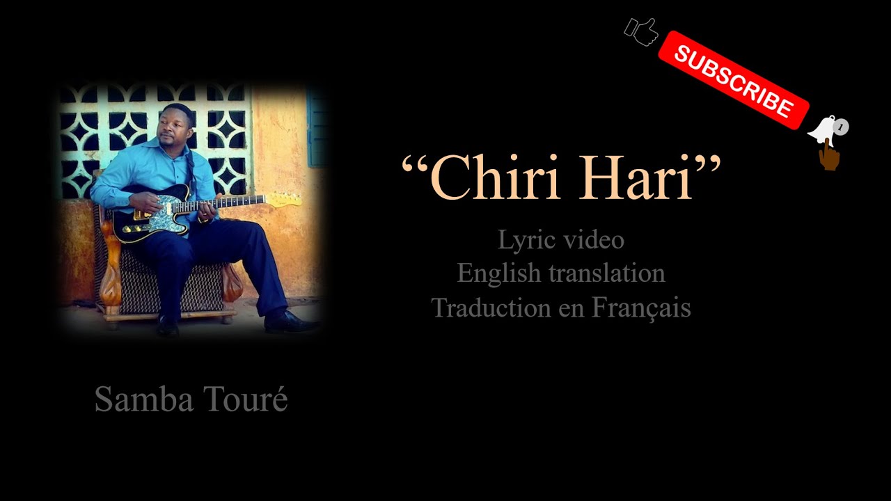 Chiri Hari Samba Toure Lyrics Paroles English Translation Traduction En Francais Youtube Music Chiri Hari Samba Toure Lyrics Paroles English Translation Traduction En Francais Youtube Music