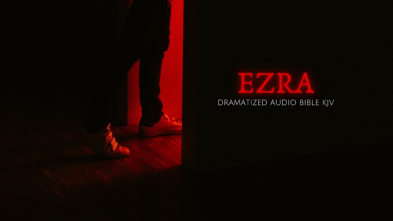 EZRA Dramatized Audio Bible KJV - YouTube