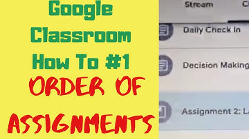 HOW TO REARRANGE ASSIGNMENTS/POSTS IN GOOGLE CLASSROOM