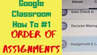 HOW TO REARRANGE ASSIGNMENTS/POSTS IN GOOGLE CLASSROOM