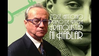 JOSÉ ANTONIO PRIMO DE RIVERA, FRANQUISTA? NI HABLAR