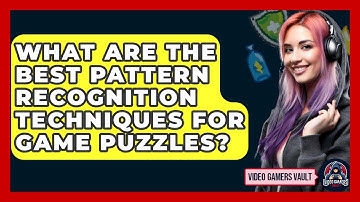 What Are The Best Pattern Recognition Techniques For Game Puzzles? - Video Gamers Vault