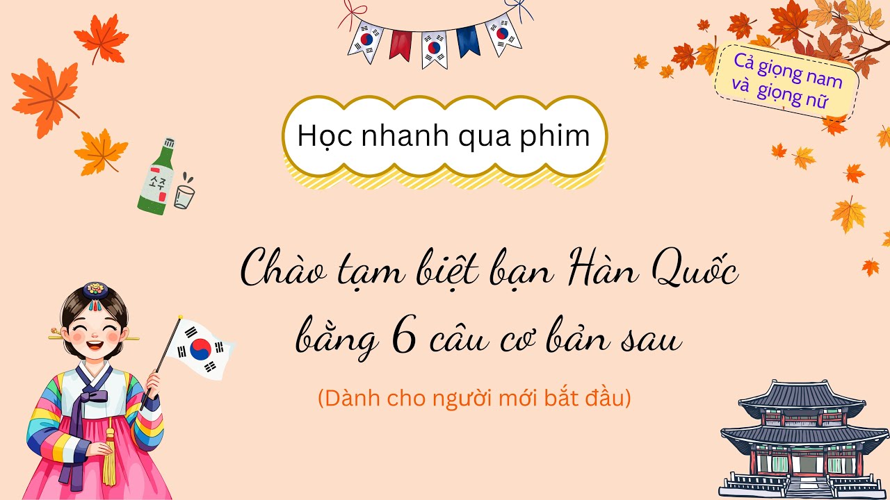 [Tiếng Hàn cấp tốc] 6 câu chào tạm biệt người Hàn dùng - Dành cho người mới bắt đầu