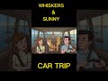 WHISKERS & SUNNY CAR TRIP #FUNNYANIMALS # LTX 2.3 #SHORT
